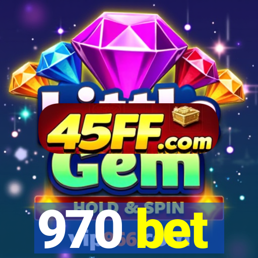 970 bet